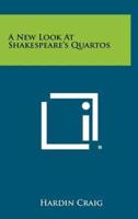A New Look at Shakespeare's Quartos