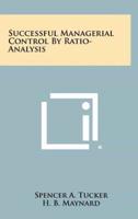Successful Managerial Control By Ratio-Analysis