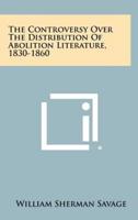 The Controversy Over the Distribution of Abolition Literature, 1830-1860