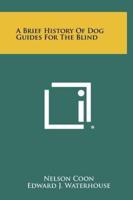 A Brief History Of Dog Guides For The Blind