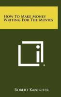 How to Make Money Writing for the Movies