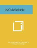 How To Use Psychology For Better Advertising