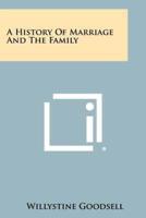 A History of Marriage and the Family