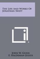 The Life and Works of Jonathan Swift
