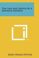 The Life and Death of a Japanese General