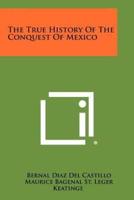 The True History of the Conquest of Mexico