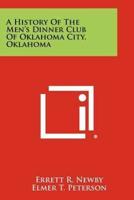 A History Of The Men's Dinner Club Of Oklahoma City, Oklahoma