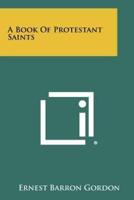 A Book Of Protestant Saints
