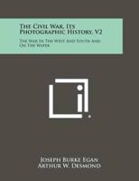 The Civil War, Its Photographic History, V2