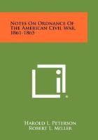 Notes on Ordnance of the American Civil War, 1861-1865