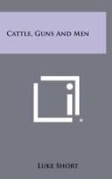 Cattle, Guns And Men