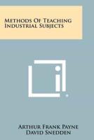 Methods of Teaching Industrial Subjects