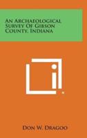 An Archaeological Survey Of Gibson County, Indiana