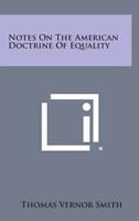 Notes on the American Doctrine of Equality
