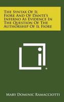 The Syntax Of Il Fiore And Of Dante's Inferno As Evidence In The Question Of The Authorship Of Il Fiore