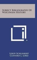 Subject Bibliography of Wisconsin History