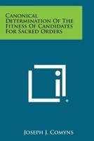 Canonical Determination of the Fitness of Candidates for Sacred Orders