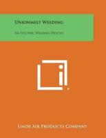Unionmelt Welding