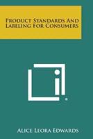 Product Standards and Labeling for Consumers