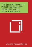 The Reading Interests and Needs of Negro College Freshmen Regarding Social Science Materials
