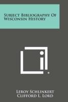 Subject Bibliography of Wisconsin History