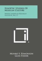 Synoptic Studies of Mexican Culture