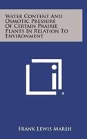 Water Content and Osmotic Pressure of Certain Prairie Plants in Relation to Environment