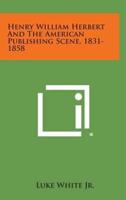 Henry William Herbert and the American Publishing Scene, 1831-1858