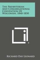 The Presbyterian and Congregational Convention of Wisconsin, 1840-1850