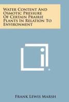 Water Content and Osmotic Pressure of Certain Prairie Plants in Relation to Environment