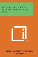 Factory Practice in Manufacture of Azo Dyes