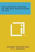 Gas Chemists' Manual of Dry Box Purification of Gas