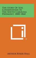 The Story of Soil Conservation in the South Carolina Piedmont, 1800-1860