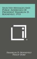 Selected Messages and Public Addresses of President Franklin D. Roosevelt, 1933