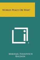 World Peace or War?