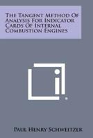 The Tangent Method of Analysis for Indicator Cards of Internal Combustion Engines