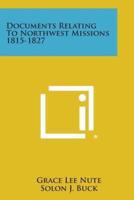 Documents Relating to Northwest Missions 1815-1827