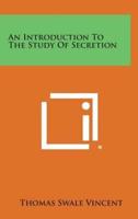 An Introduction to the Study of Secretion