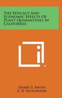 The Efficacy and Economic Effects of Plant Quarantines in California
