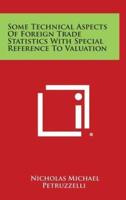 Some Technical Aspects of Foreign Trade Statistics With Special Reference to Valuation