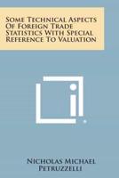 Some Technical Aspects of Foreign Trade Statistics With Special Reference to Valuation