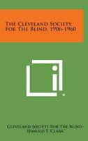 The Cleveland Society for the Blind, 1906-1960