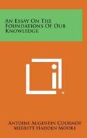 An Essay On The Foundations Of Our Knowledge