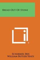 Bread Out of Stone