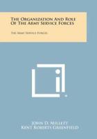 The Organization and Role of the Army Service Forces