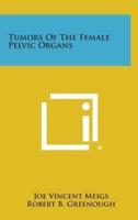 Tumors of the Female Pelvic Organs