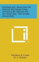 Hydraulic Analysis Of Water Distribution Systems By Means Of An Electric Network Analyzer