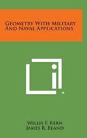Geometry With Military and Naval Applications