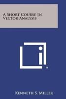 A Short Course in Vector Analysis
