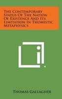 The Contemporary Status of the Nation of Existence and Its Limitation in Thomistic Metaphysics